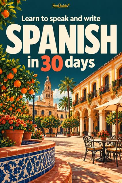 Learn to speak and write Spanish in 30 days