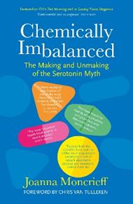 Chemically Imbalanced: The Making and Unmaking of the Serotonin Myth