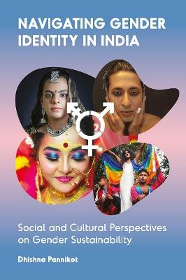 Navigating Gender Identity in India: Social and Cultural Perspectives on Gender Sustainability - cover