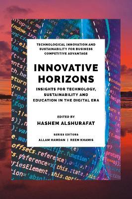 Innovative Horizons: Insights for Technology, Sustainability and Education in the Digital Era - cover
