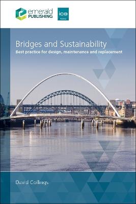 Bridges and Sustainability: Best practice for design, maintenance and replacement - David Collings - cover