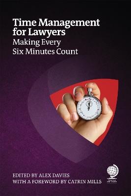 Time Management for Lawyers: Making Every Six Minutes Count - Catrin Mills,Anna Marra,Joanna Gaudoin - cover