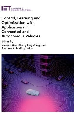 Control, Learning and Optimization with Applications in Connected and Autonomous Vehicles - cover