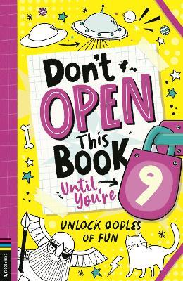 Don’t Open This Book Until You’re 9!: Unlock oodles of fun - Lou Treleaven - cover