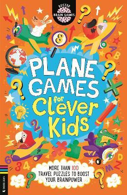 Plane Games for Clever Kids®: More than 100 Travel Puzzles to Boost your Brainpower - Gareth Moore - cover