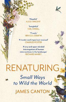 Renaturing: Small Ways to Wild the World - James Canton - cover