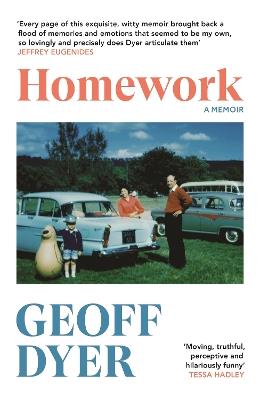Homework: A Memoir - Geoff Dyer - cover