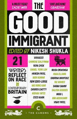 The Good Immigrant: 21 writers reflect on race in contemporary Britain - Nikesh Shukla - cover