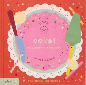 Cake! An interactive recipe book - Lotta Nieminen - copertina