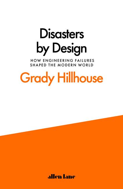 Disasters by Design
