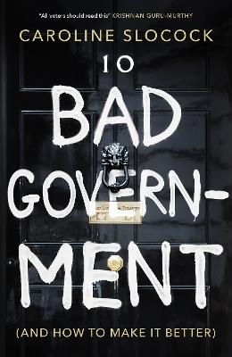 Bad Government: And How To Make It Better - Caroline Slocock - cover
