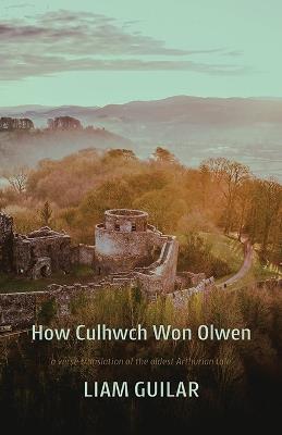 How Culhwch Won Olwen: A verse translation of the oldest Arthurian story - cover