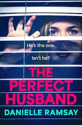 The Perfect Husband: A completely addictive psychological thriller from Danielle Ramsay, inspired by a true story - Danielle Ramsay - cover