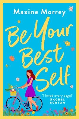 Be Your Best Self: A BRAND NEW uplifting romantic comedy from RNA Award Winner Maxine Morrey for summer 2024 - Maxine Morrey - cover