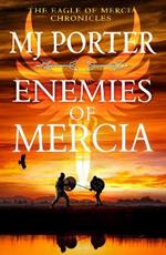 Enemies of Mercia: The BRAND NEW instalment in the bestselling Dark Ages adventure series from M J Porter for 2024