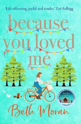Because You Loved Me: The perfect uplifting read from Beth Moran, author of Let It Snow - Beth Moran - cover