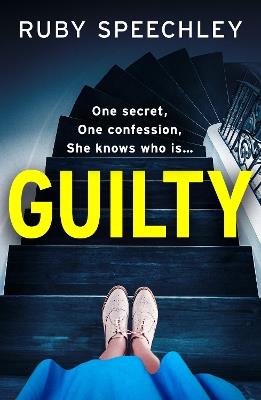 Guilty: A BRAND NEW completely chilling, addictive psychological thriller from Ruby Speechley for 2024 - Ruby Speechley - cover