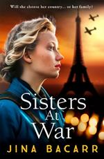 Sisters at War: The BRAND NEW utterly heartbreaking World War 2 historical novel by Jina Bacarr for 2023