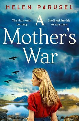 A Mother's War: A gripping WW2 historical novel from Helen Parusel - Helen Parusel - cover