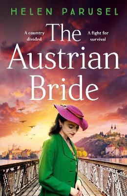 The Austrian Bride: The BRAND NEW heartbreaking WWII novel from Helen Parusel for 2024 - Helen Parusel - cover