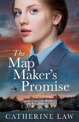 The Map Maker's Promise: An emotional, beautiful, historical novel from Catherine Law - Catherine Law - cover