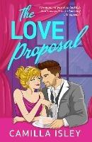 The Love Proposal: A friends with benefits, wedding date romantic comedy from Camilla Isley for summer 2023