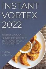 Instant Vortex 2022: SmAEgende Og Sunde Opskrifter Til at Overraske Dine GAEster