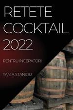 Retete Cocktail 2022: Pentru Incepatori