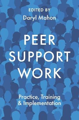 Peer Support Work: Practice, Training & Implementation - cover