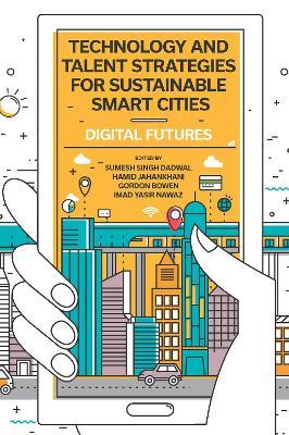 Technology and Talent Strategies for Sustainable Smart Cities: Digital Futures - cover