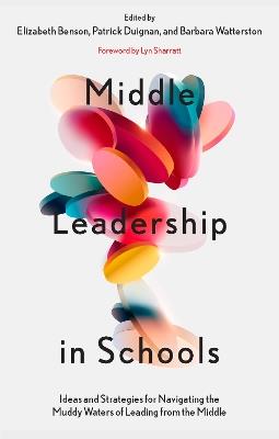 Middle Leadership in Schools: Ideas and Strategies for Navigating the Muddy Waters of Leading from the Middle - cover