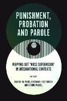 Punishment, Probation and Parole: Mapping out ‘Mass Supervision’ in International Contexts - cover