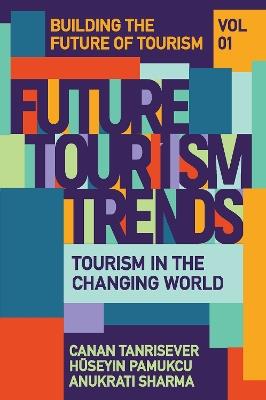 Future Tourism Trends Volume 1: Tourism in the Changing World - cover