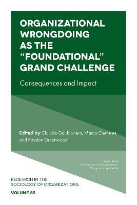 Organizational Wrongdoing as the “Foundational” Grand Challenge: Consequences and Impact - cover