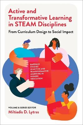 Active and Transformative Learning in STEAM Disciplines: From Curriculum Design to Social Impact - cover