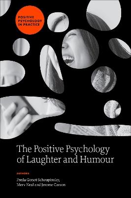 The Positive Psychology of Laughter and Humour - Freda Gonot-Schoupinsky,Merv Neal,Jerome Carson - cover
