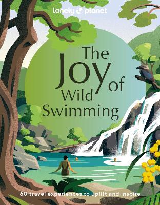 Lonely Planet The Joy of Wild Swimming - Lonely Planet - cover