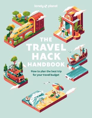 Lonely Planet The Travel Hack Handbook - Lonely Planet - cover