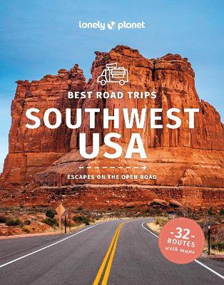 Lonely Planet Best Road Trips Southwest USA - Lonely Planet,Anthony Ham,Amy C Balfour - cover