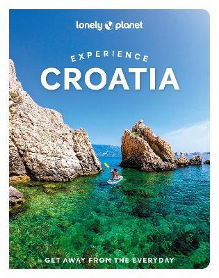 Lonely Planet Experience Croatia - Lonely Planet,Anja Mutic,Lucie Grace - cover