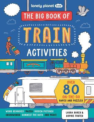 Lonely Planet Kids The Big Book of Train Activities - Lonely Planet,Laura Baker - cover