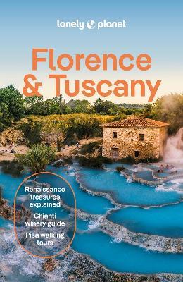 Lonely Planet Florence & Tuscany - Lonely Planet,Angelo Zinna,Federica Bocco - cover