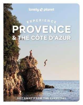 Lonely Planet Experience Provence & the Cote d'Azur - Lonely Planet,Anna Richards,Chrissie McClatchie - cover