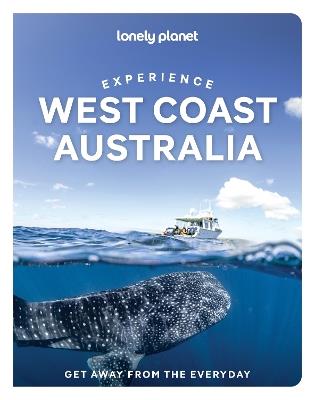 Lonely Planet Experience West Coast Australia - Lonely Planet,Steve Waters,Rosamund Brennan - cover