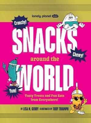 Lonely Planet Kids Snacks Around the World - Lonely Planet - cover