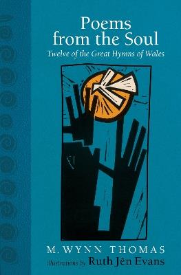 Poems from the Soul: Twelve of the Great Hymns of Wales - M. Wynn Thomas - cover