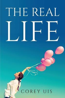 The Real Life - Corey Uis - cover