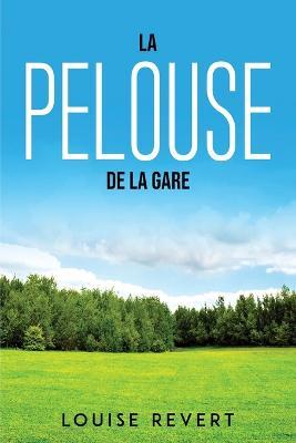 La pelouse de la gare - Louise Revert - cover