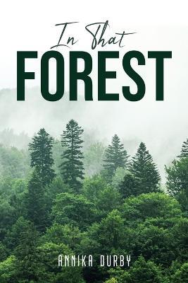 In That Forest - Annika Durby - cover