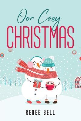 Our Cosy Christmas - Renee Bell - cover